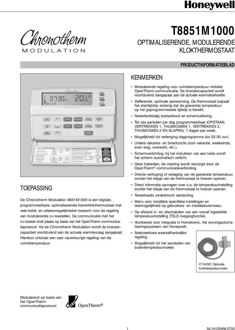 De communicatie met het cv-toestel vindt plaats op basis van het OpenTherm-communicatieprotocol.