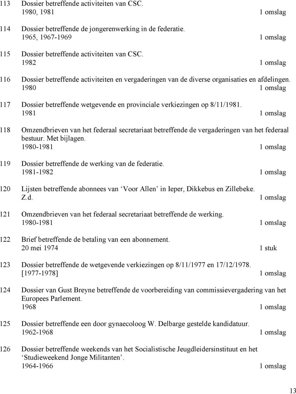 1980 1 omslag 117 Dossier betreffende wetgevende en provinciale verkiezingen op 8/11/1981.