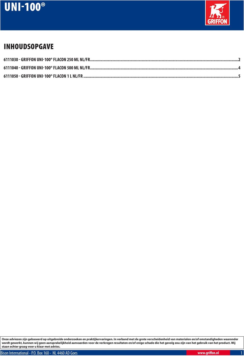 UNI-100 Flacon 500 ml NL/FR 4 6111050 -