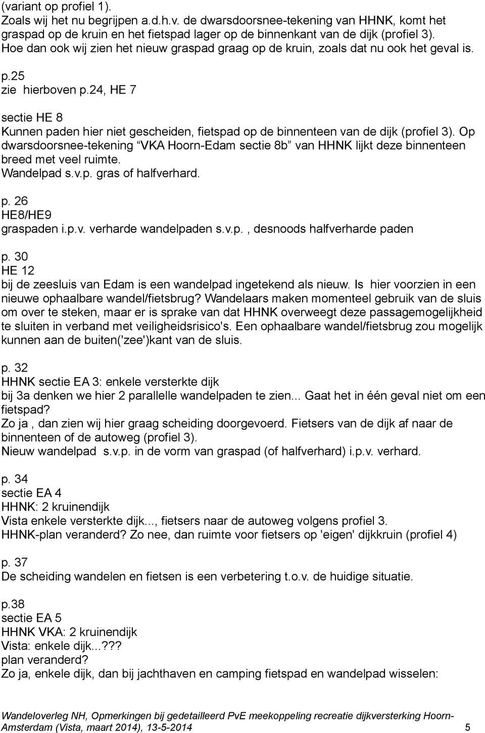 24, HE 7 sectie HE 8 Kunnen paden hier niet gescheiden, fietspad op de binnenteen van de dijk (profiel 3).