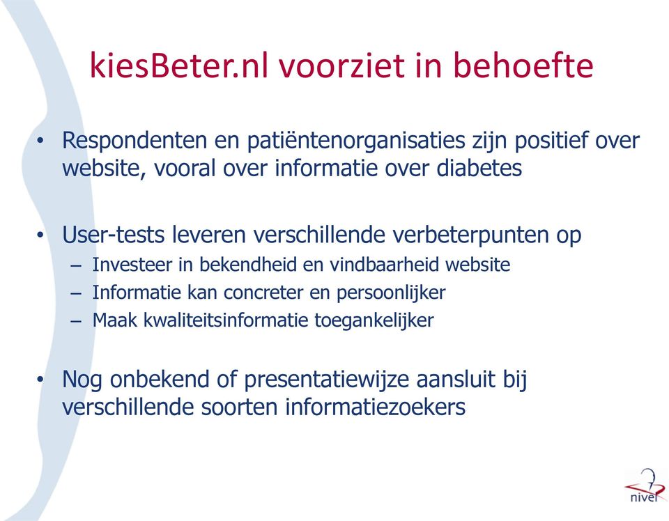 over informatie over diabetes User-tests leveren verschillende verbeterpunten op Investeer in