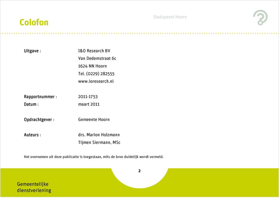 nl Rapportnummer : 2011-1753 Datum : maart 2011 Opdrachtgever : Gemeente Hoorn