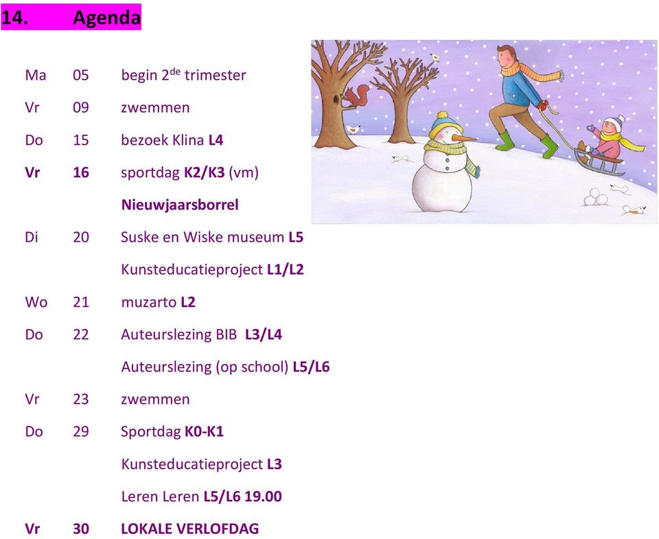 21 muzarto L2 Do 22 Auteurslezing BIB L3/L4 Auteurslezing (op school) L5/L6 Vr 23 zwemmen