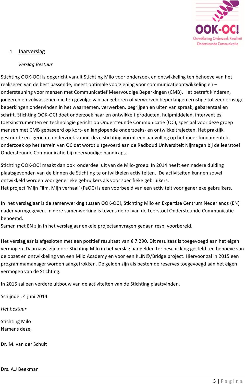 mensen met Communicatief Meervoudige Beperkingen (CMB).