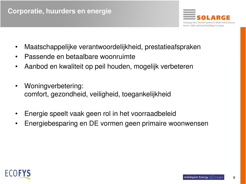 mogelijk verbeteren Woningverbetering: comfort, gezondheid, veiligheid, toegankelijkheid