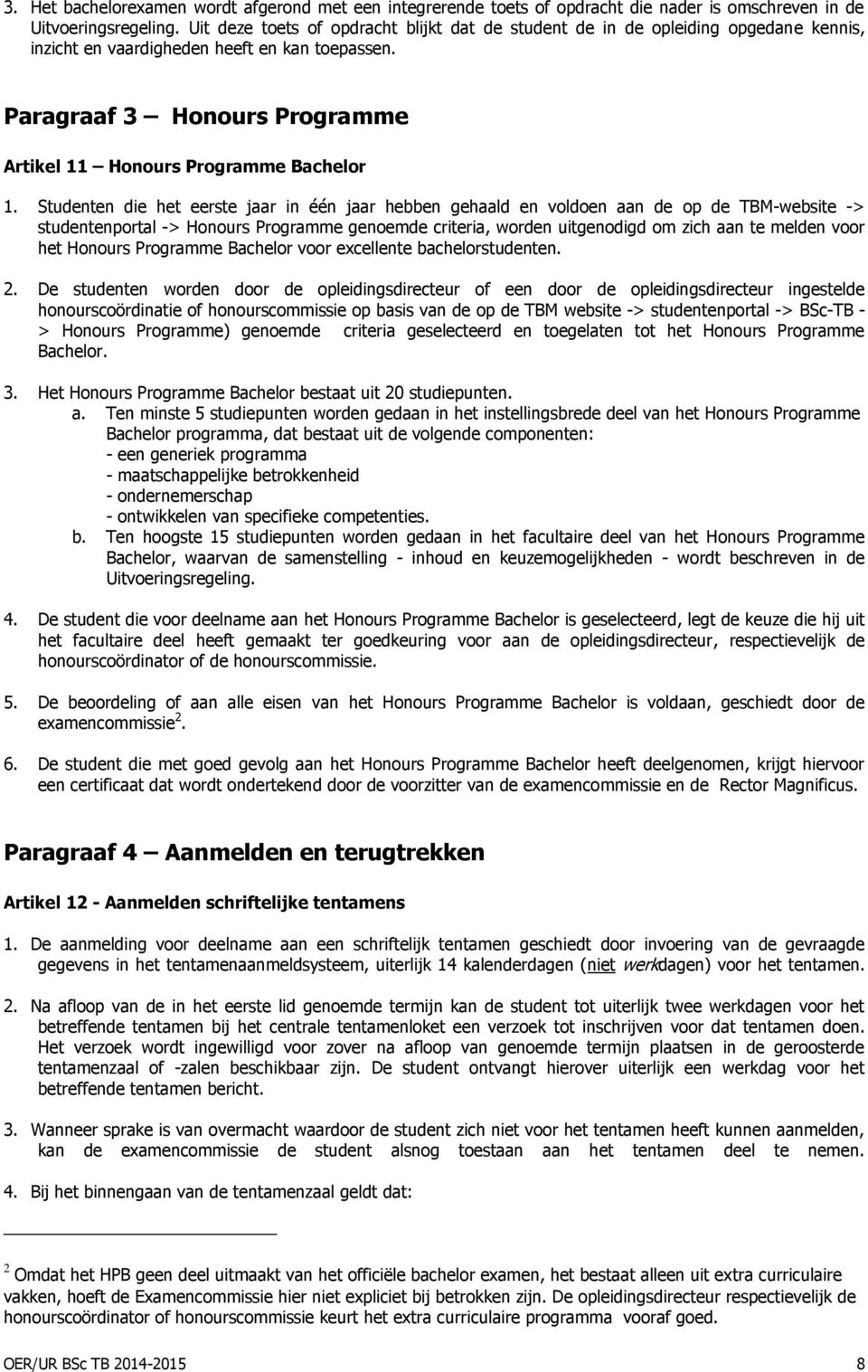 Paragraaf 3 Honours Programme Artikel 11 Honours Programme Bachelor 1.