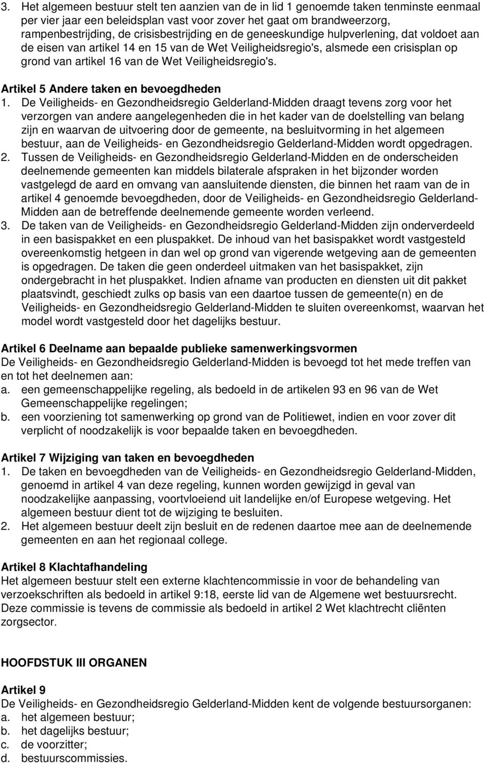 Veiligheidsregio's. Artikel 5 Andere taken en bevoegdheden 1.