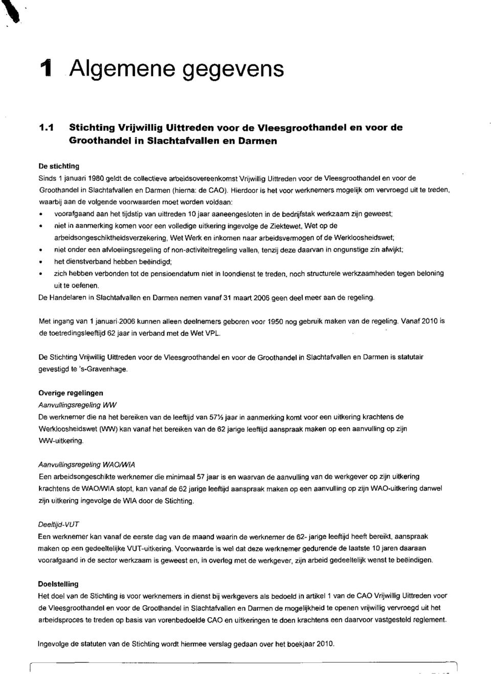 Uittreden voor de Vleesgroothandel en voor de Groothandel in Slachtafvallen en Darmen (hierna: de CAO).