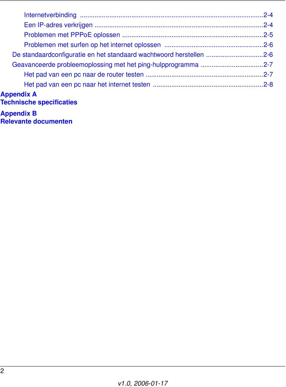 ..2-6 De standaardconfiguratie en het standaard wachtwoord herstellen.