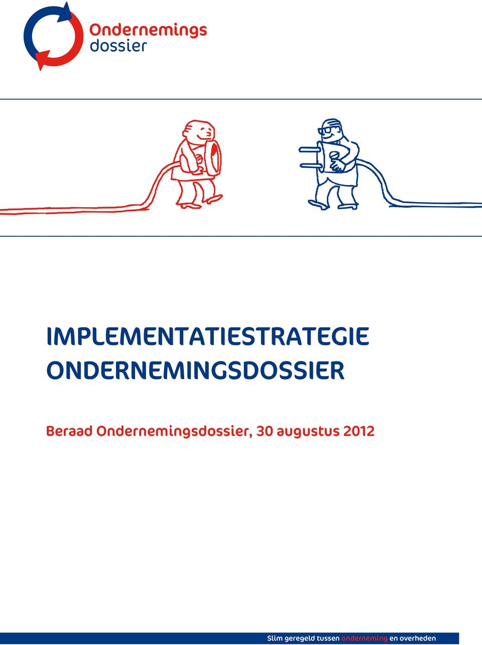 Ondernemingsdossier, 30 augustus