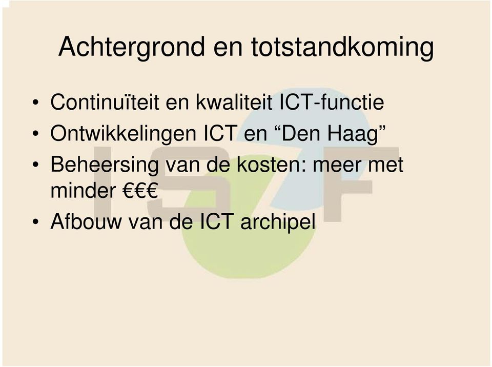 Ontwikkelingen ICT en Den Haag Beheersing