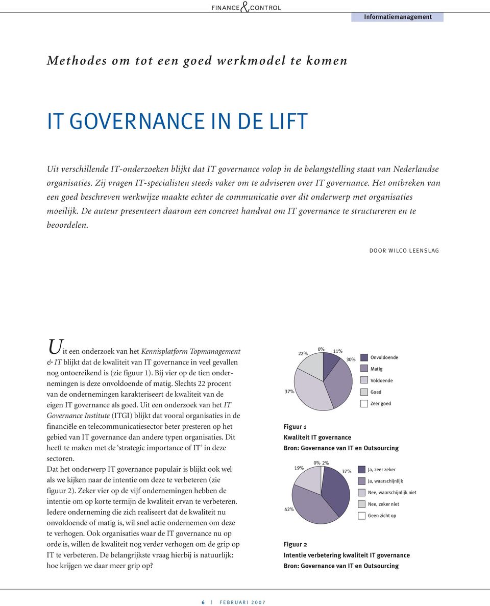 Het ontbreken van een goed beschreven werkwijze maakte echter de communicatie over dit onderwerp met organisaties moeilijk.