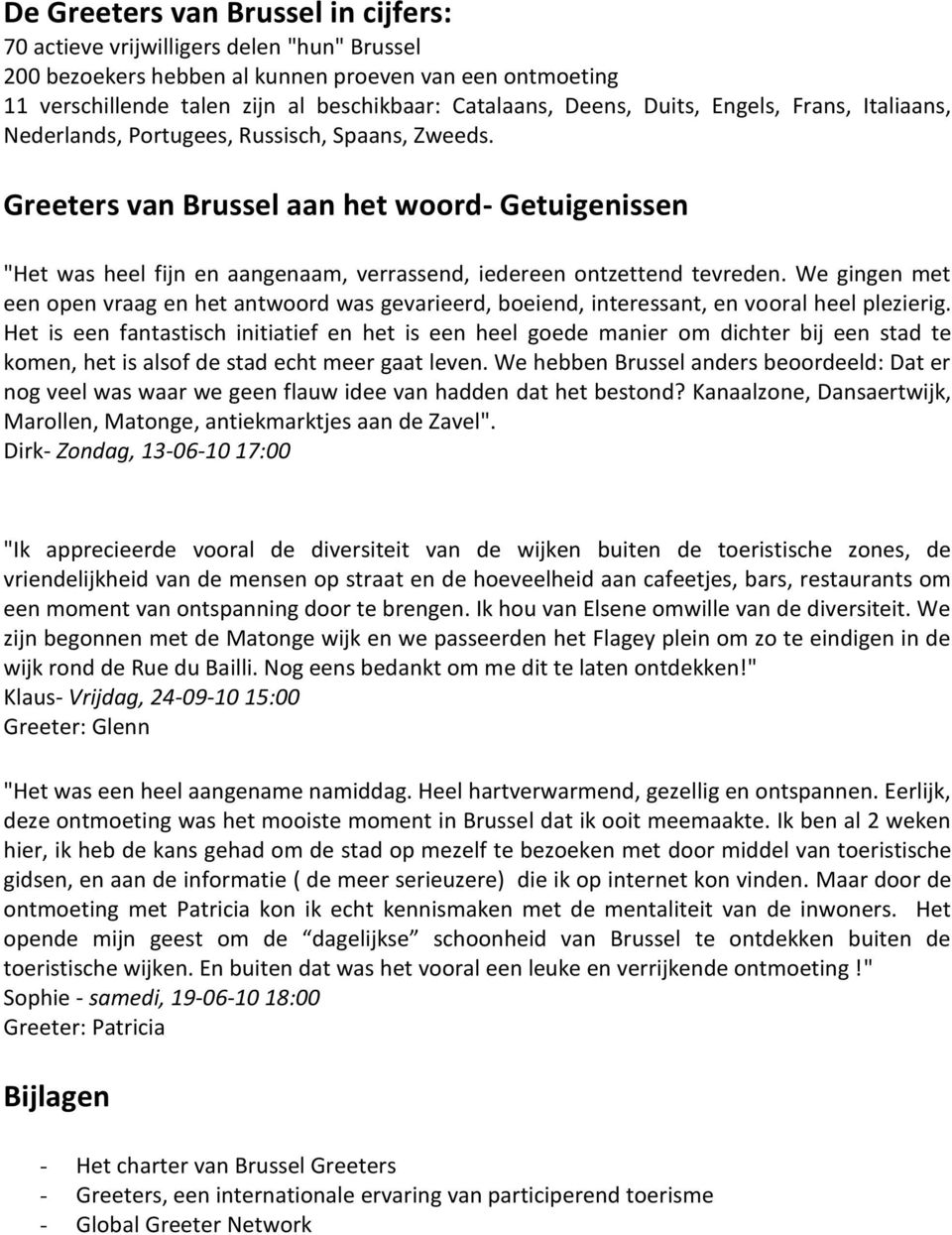 Greeters van Brussel aan het woord- Getuigenissen "Het was heel fijn en aangenaam, verrassend, iedereen ontzettend tevreden.