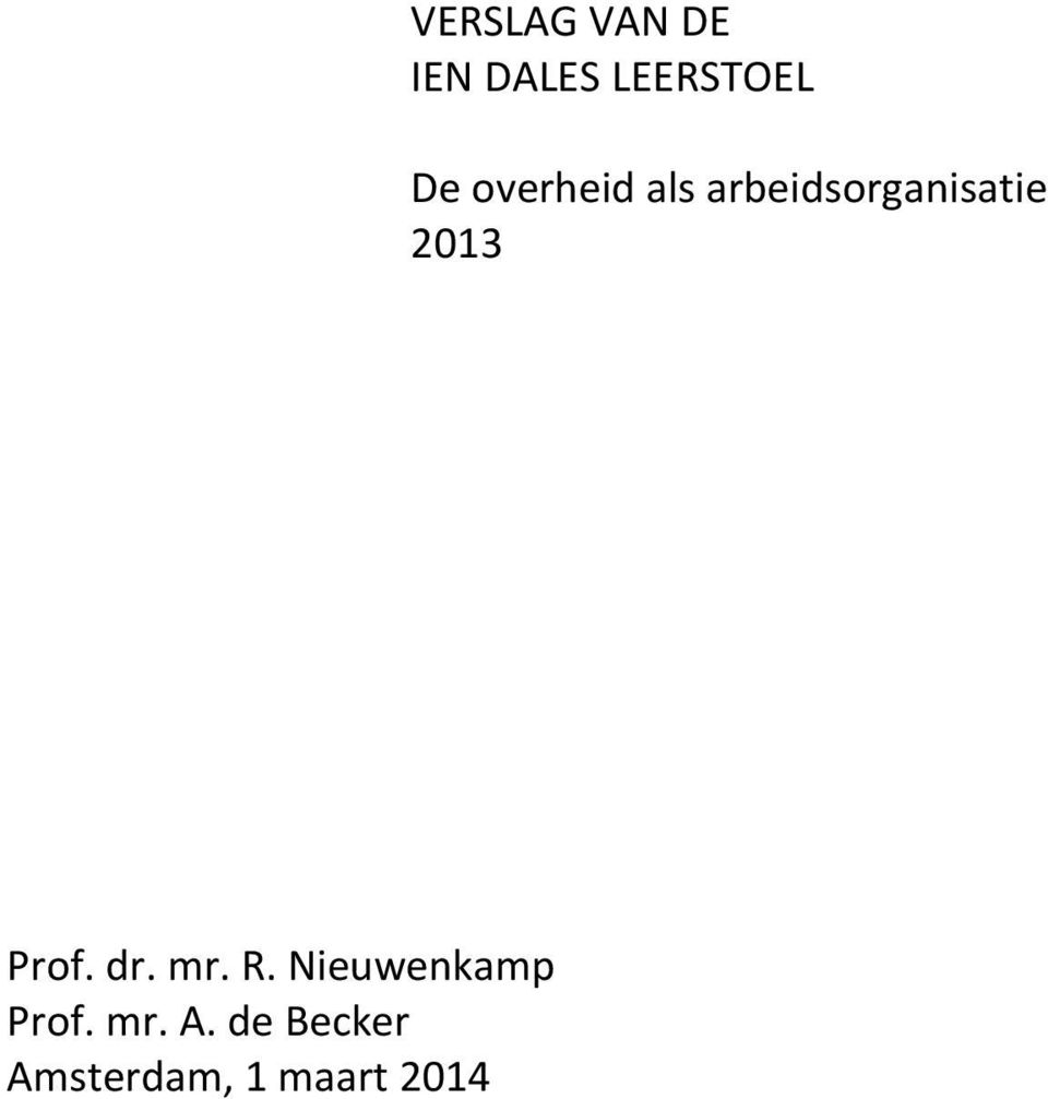 Prof. dr. mr. R. Nieuwenkamp Prof. mr. A.