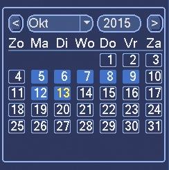 4.7 Zoeken naar opnames Via de kalender kan een datum worden gekozen. Alle dagen die opnames bevatten hebben een licht blauwe achtergrond. De geselecteerde dag wordt weergegeven in het geel.