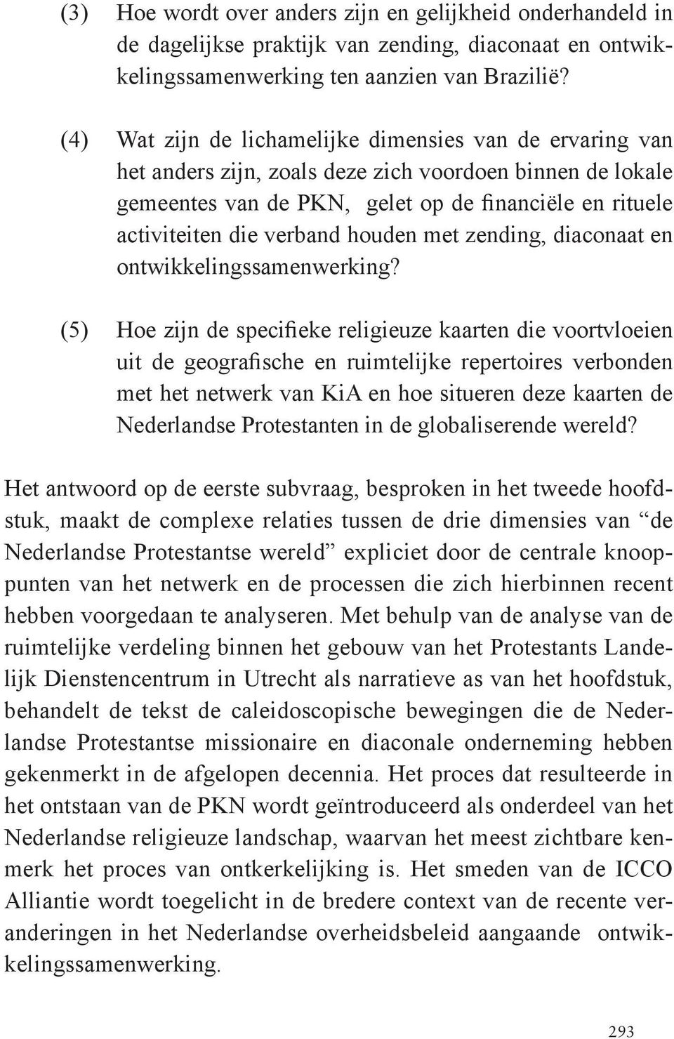 houden met zending, diaconaat en ontwikkelingssamenwerking?