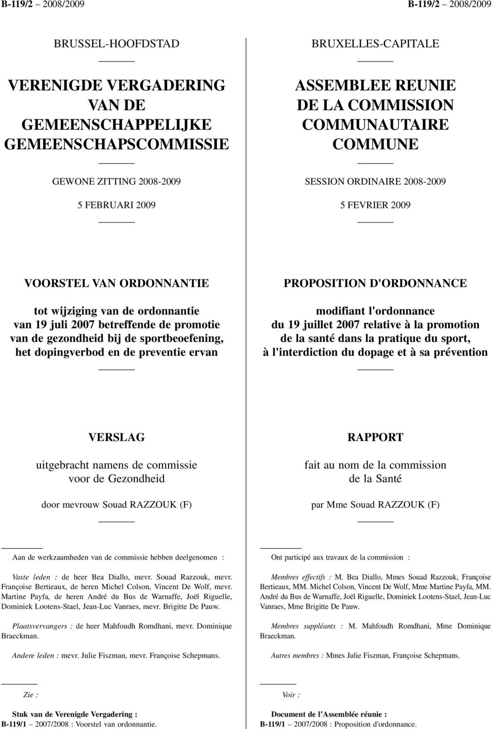 dopingverbod en de preventie ervan PROPOSITION D'ORDONNANCE modifiant l'ordonnance du 19 juillet 2007 relative à la promotion de la santé dans la pratique du sport, à l'interdiction du dopage et à sa