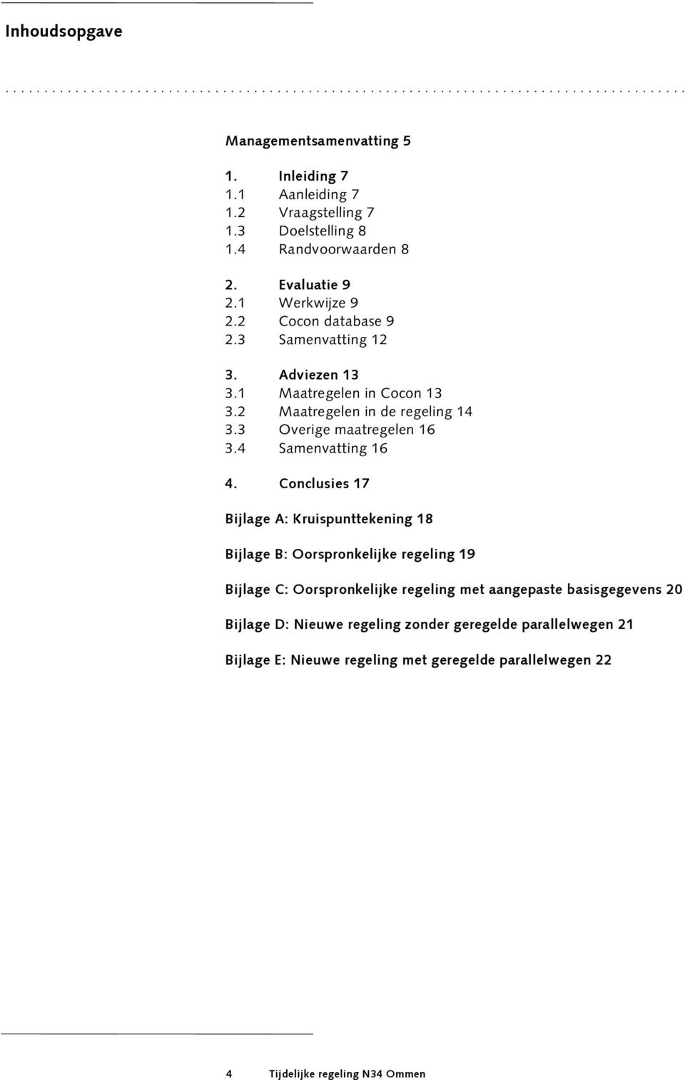 3 Overige maatregelen 16 3.4 Samenvatting 16 4.