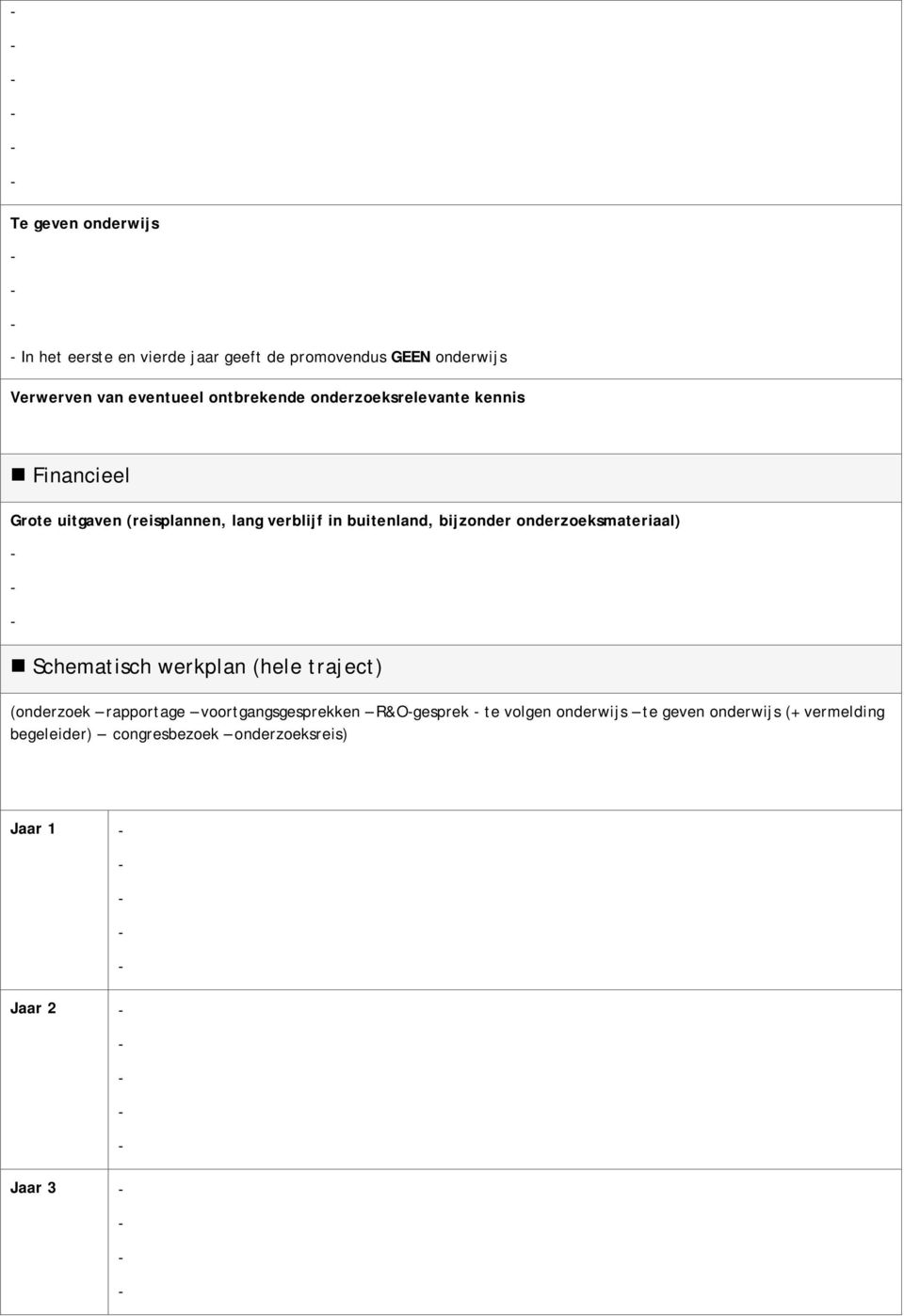 bijzonder onderzoeksmateriaal) Schematisch werkplan (hele traject) (onderzoek rapportage voortgangsgesprekken