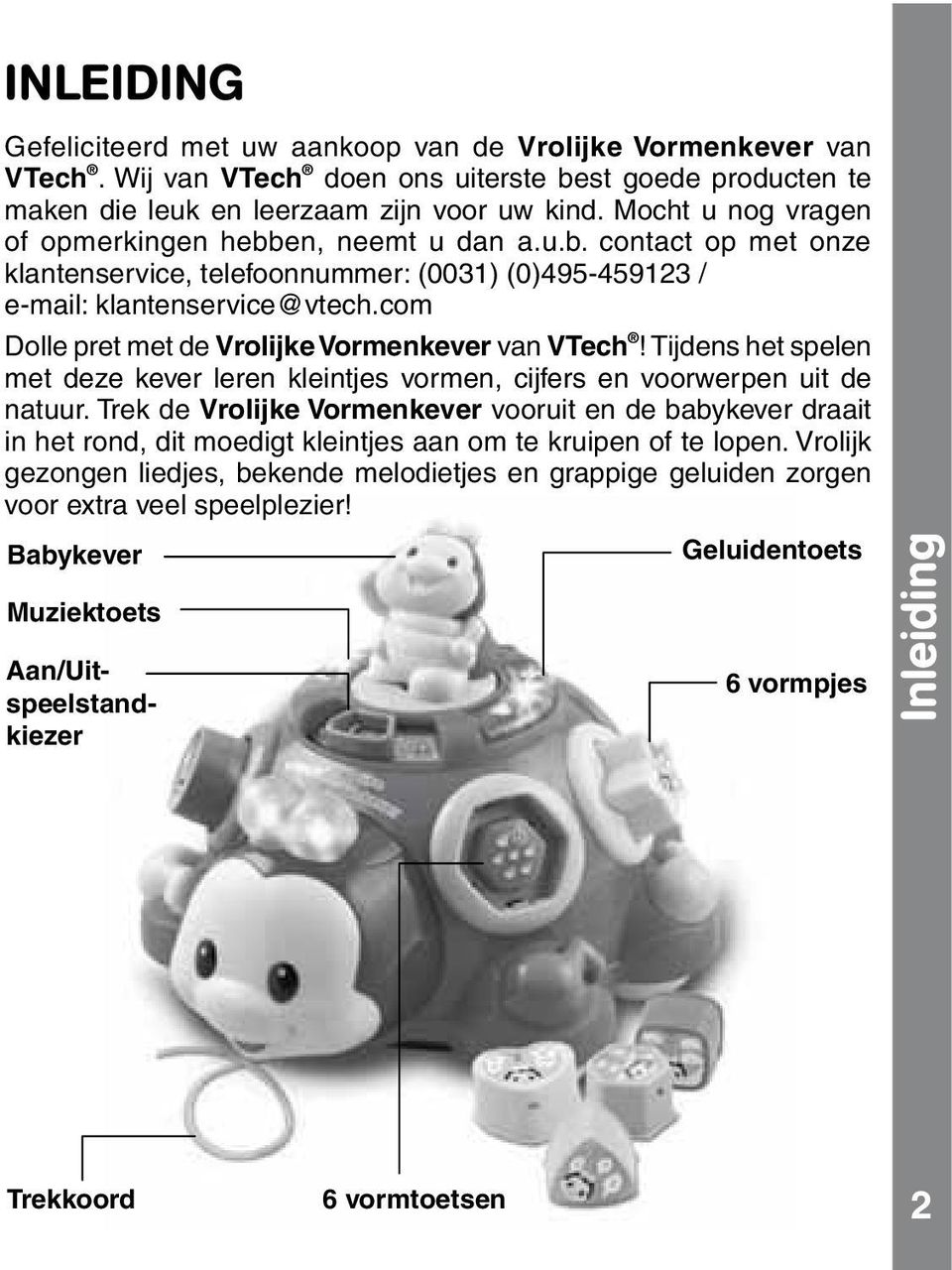 com Dolle pret met de Vrolijke Vormenkever van VTech! Tijdens het spelen met deze kever leren kleintjes vormen, cijfers en voorwerpen uit de natuur.