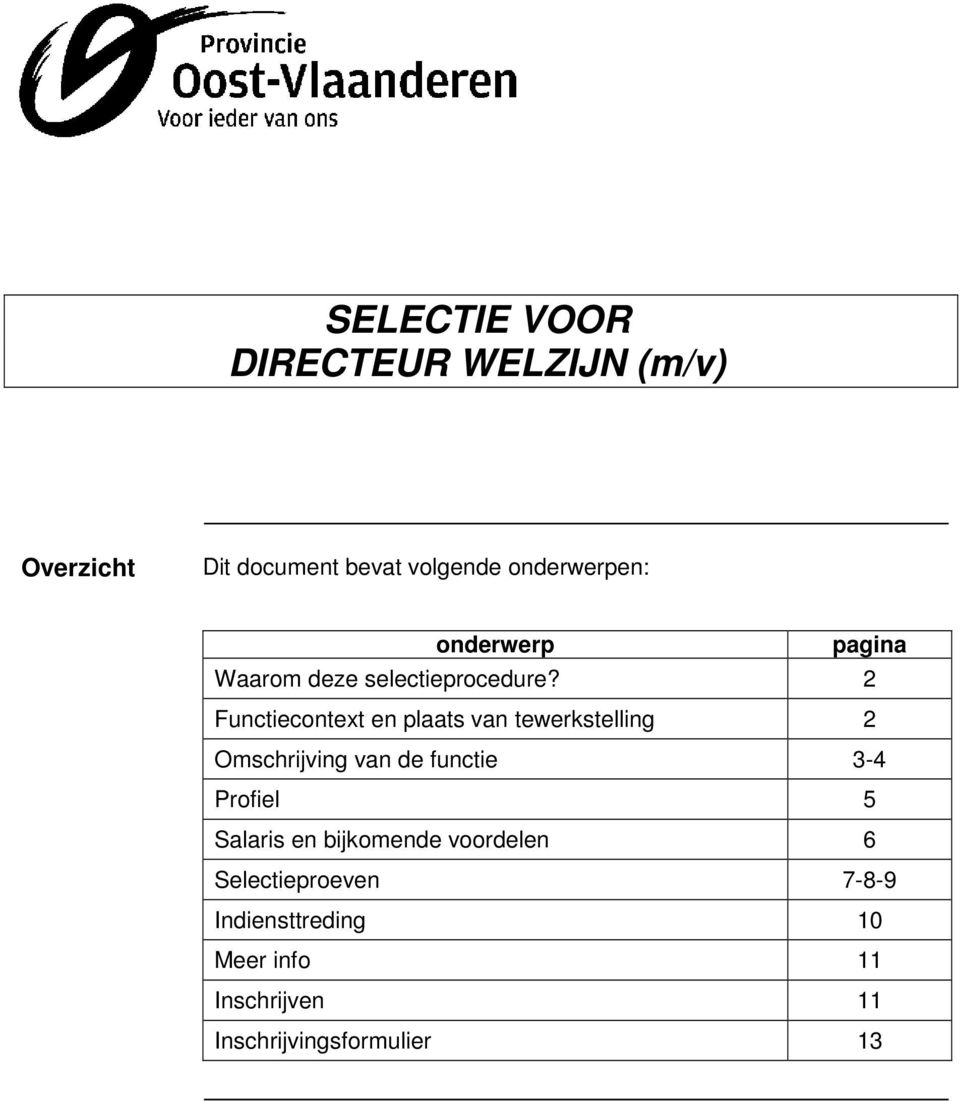 2 Functiecontext en plaats van tewerkstelling 2 Omschrijving van de functie 3-4 Profiel