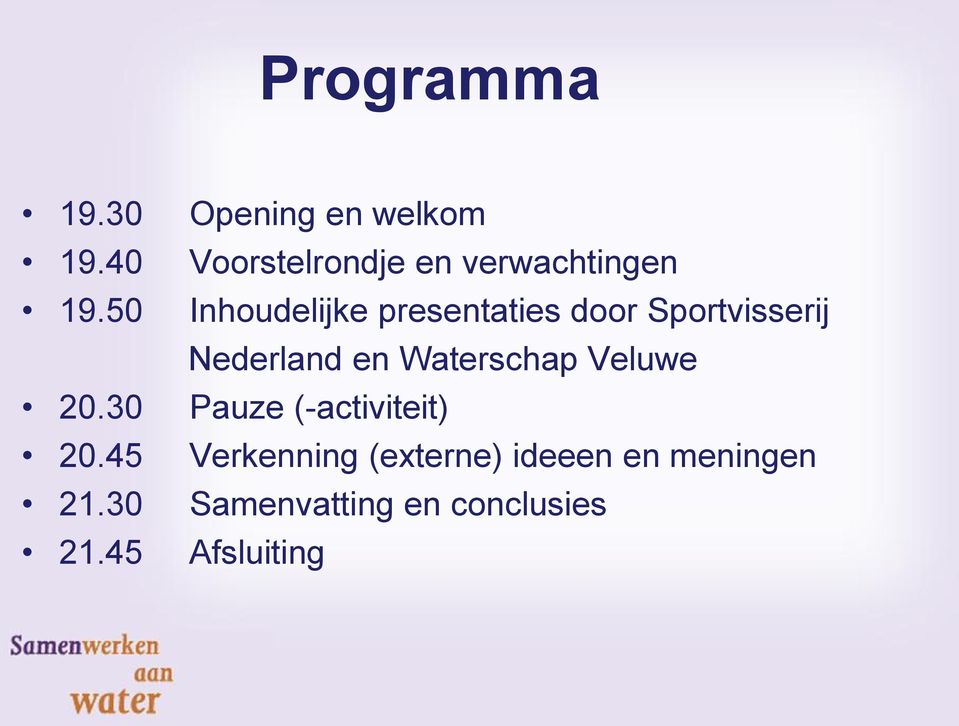 50 Inhoudelijke presentaties door Sportvisserij Nederland en
