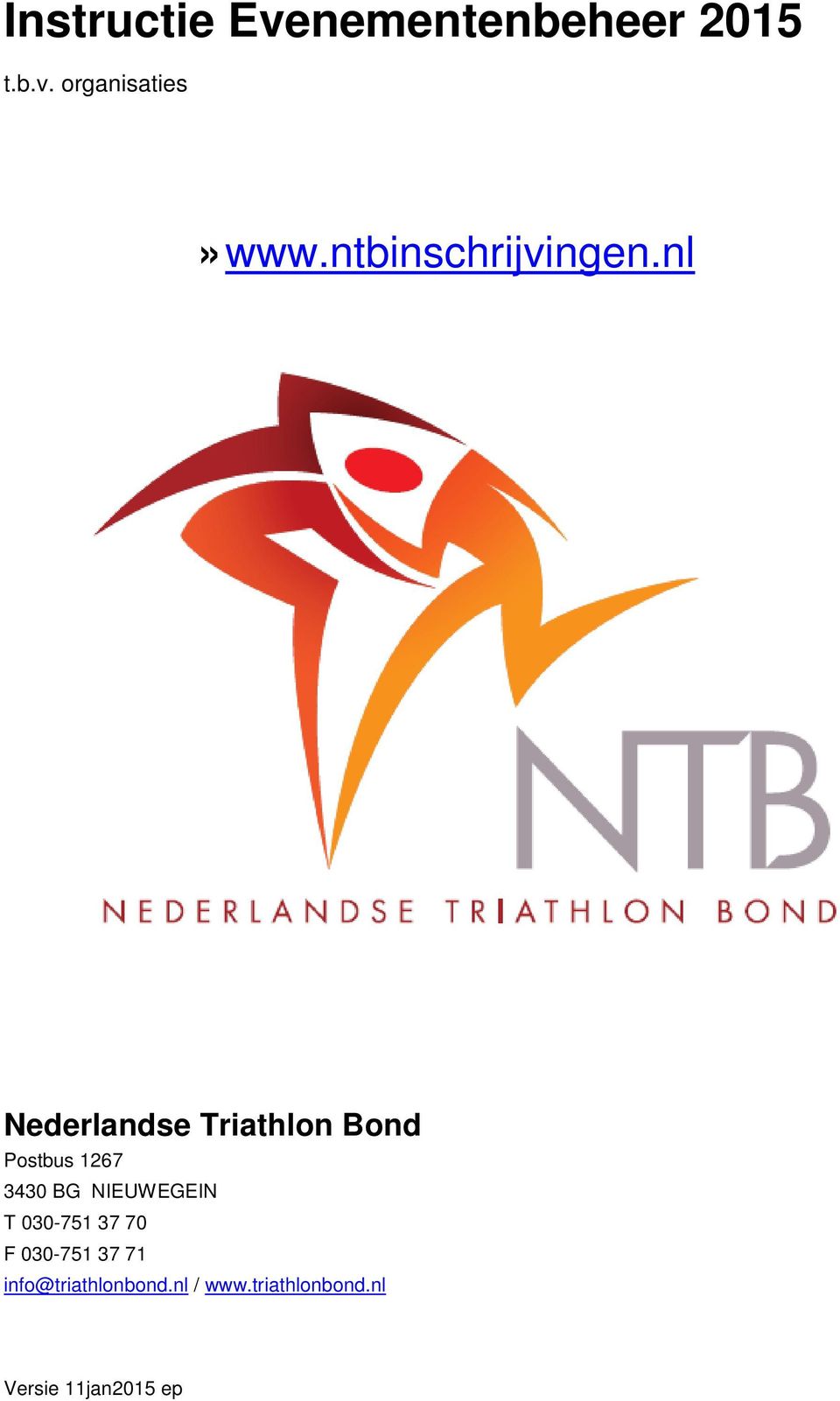 nl Nederlandse Triathlon Bond Postbus 1267 3430 BG