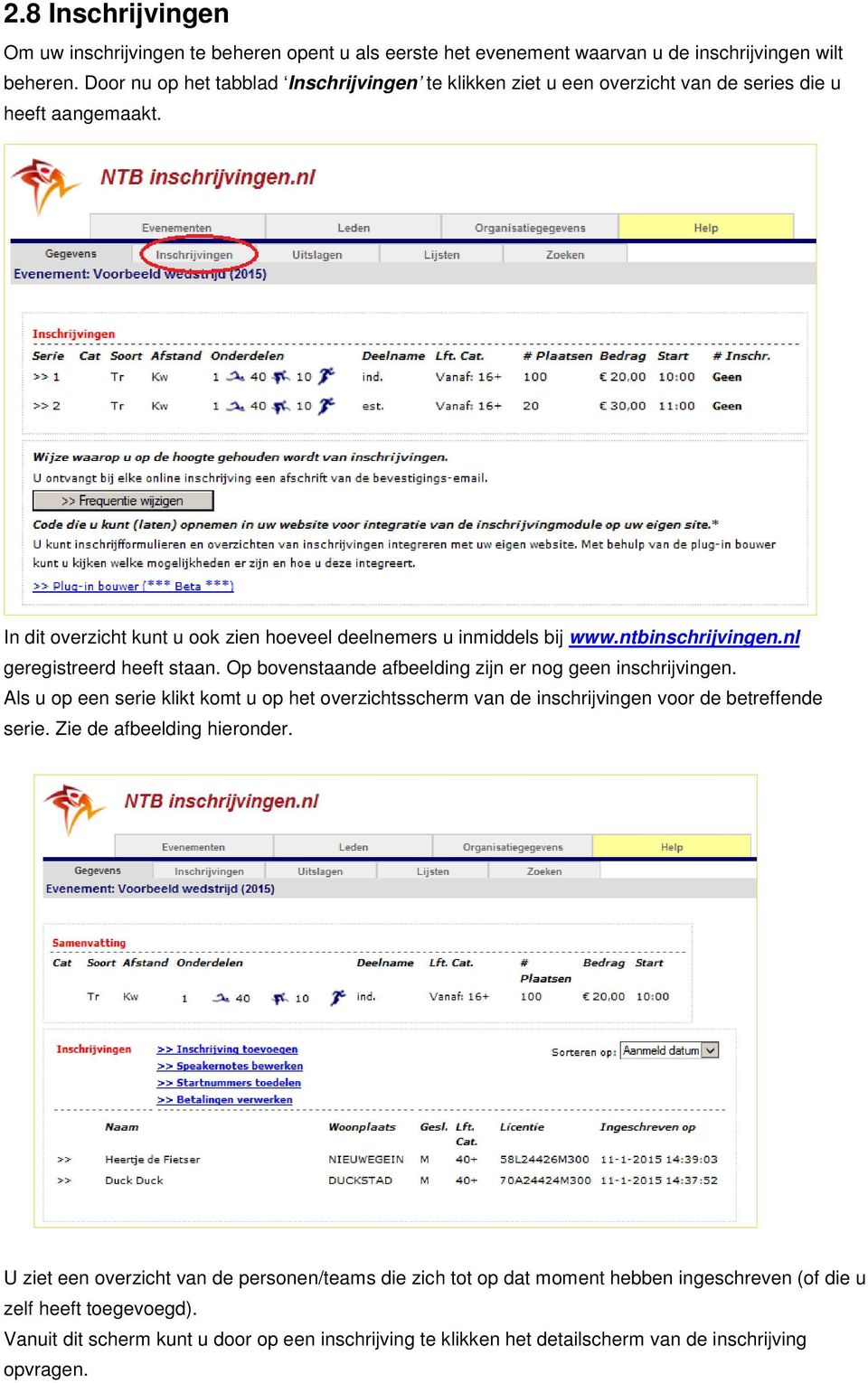 ntbinschrijvingen.nl geregistreerd heeft staan. Op bovenstaande afbeelding zijn er nog geen inschrijvingen.