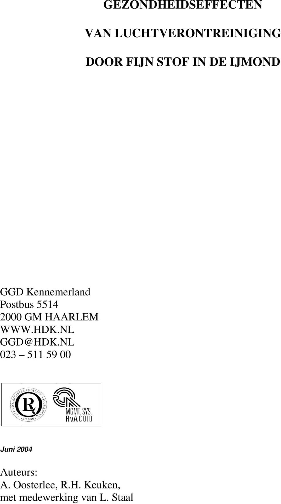 HAARLEM WWW.HDK.NL GGD@HDK.