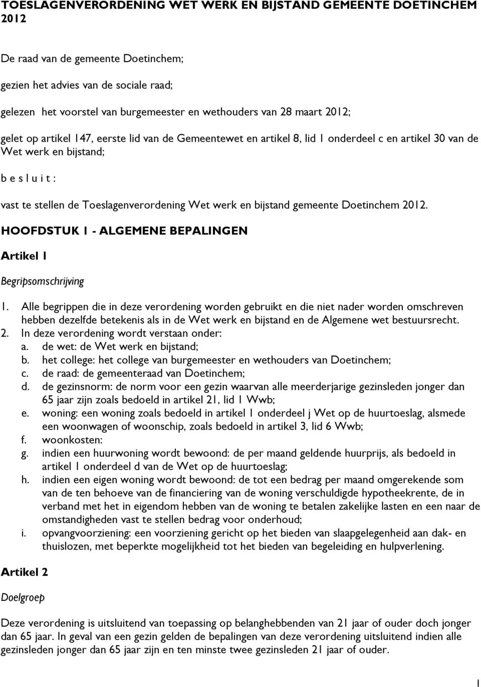 Wet werk en bijstand gemeente Doetinchem 2012. HOOFDSTUK 1 - ALGEMENE BEPALINGEN Artikel 1 Begripsomschrijving 1.