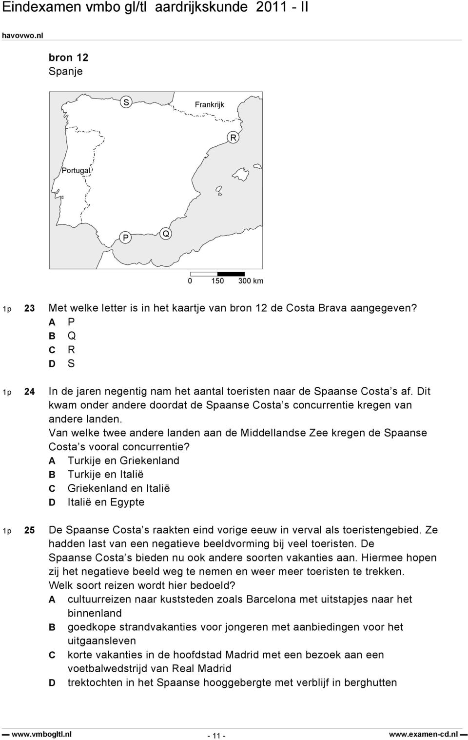 Van welke twee andere landen aan de Middellandse Zee kregen de Spaanse Costa s vooral concurrentie?