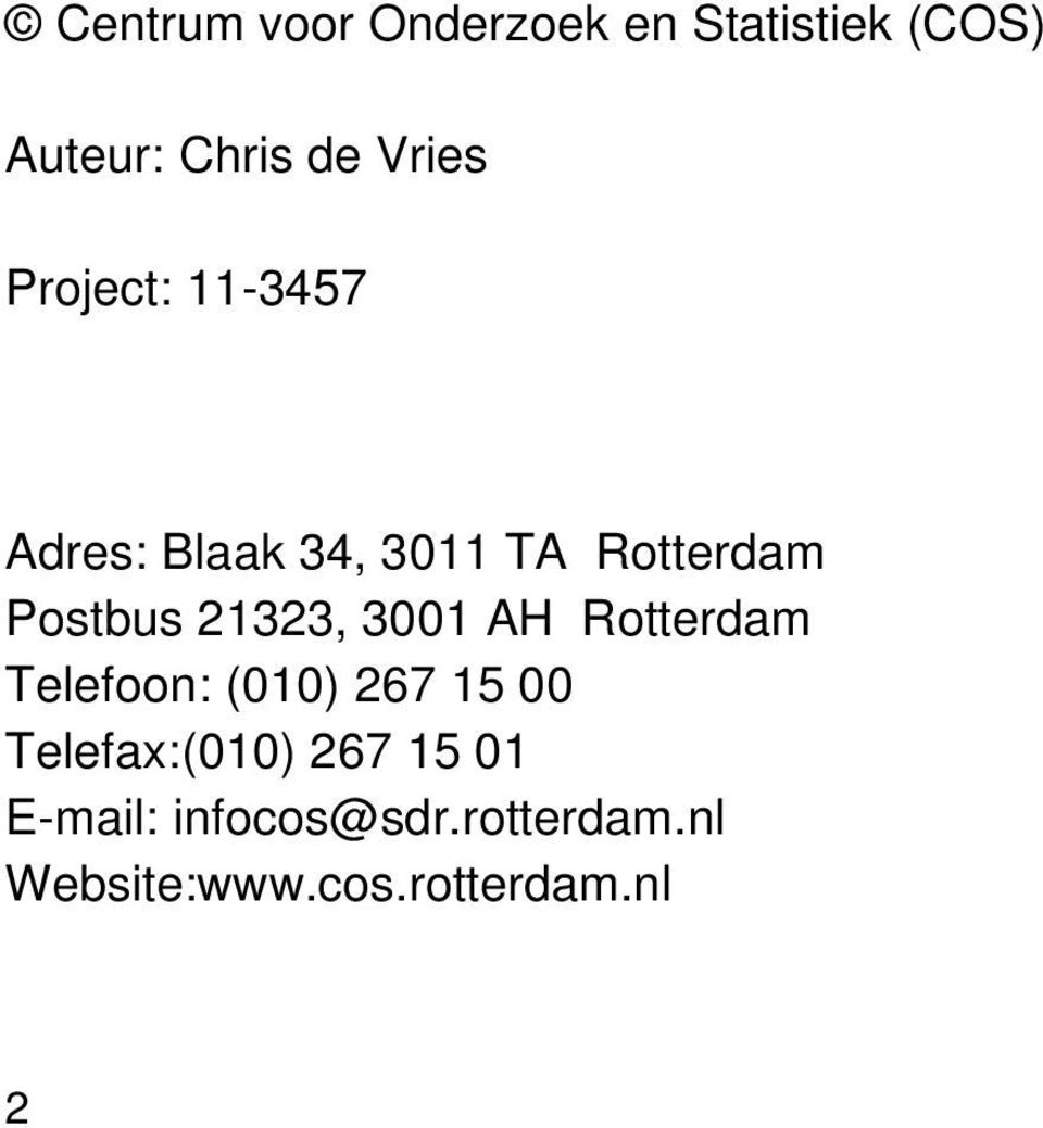 21323, 3001 AH Rotterdam Telefoon: (010) 267 15 00 Telefax:(010)
