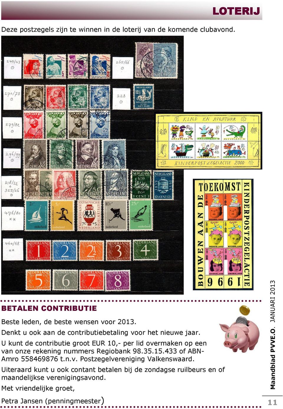 433 of ABNAmro 558469876 t.n.v. Postzegelvereniging Valkenswaard.