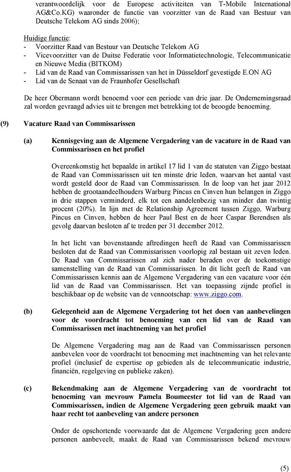 Duitse Federatie voor Informatietechnologie, Telecommunicatie en Nieuwe Media (BITKOM) - Lid van de Raad van Commissarissen van het in Düsseldorf gevestigde E.