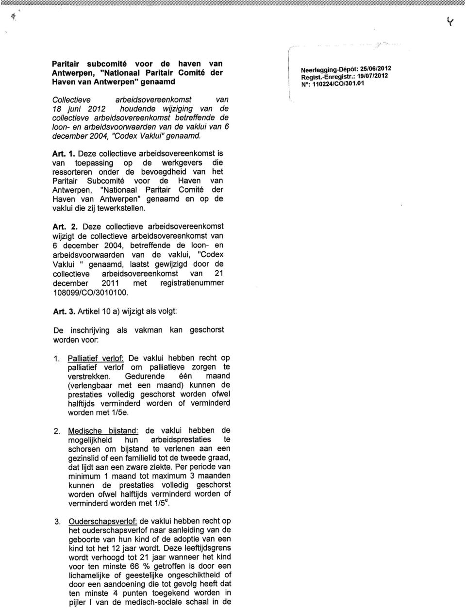 01 Collectieve arbeidsovereenkomst van 18 juni 2012 houdende wijziging van de collectieve arbeidsovereenkomst betreffende de bon- en arbeidsvoorwaarden van de vaklui van 6 december 2004, "Codex