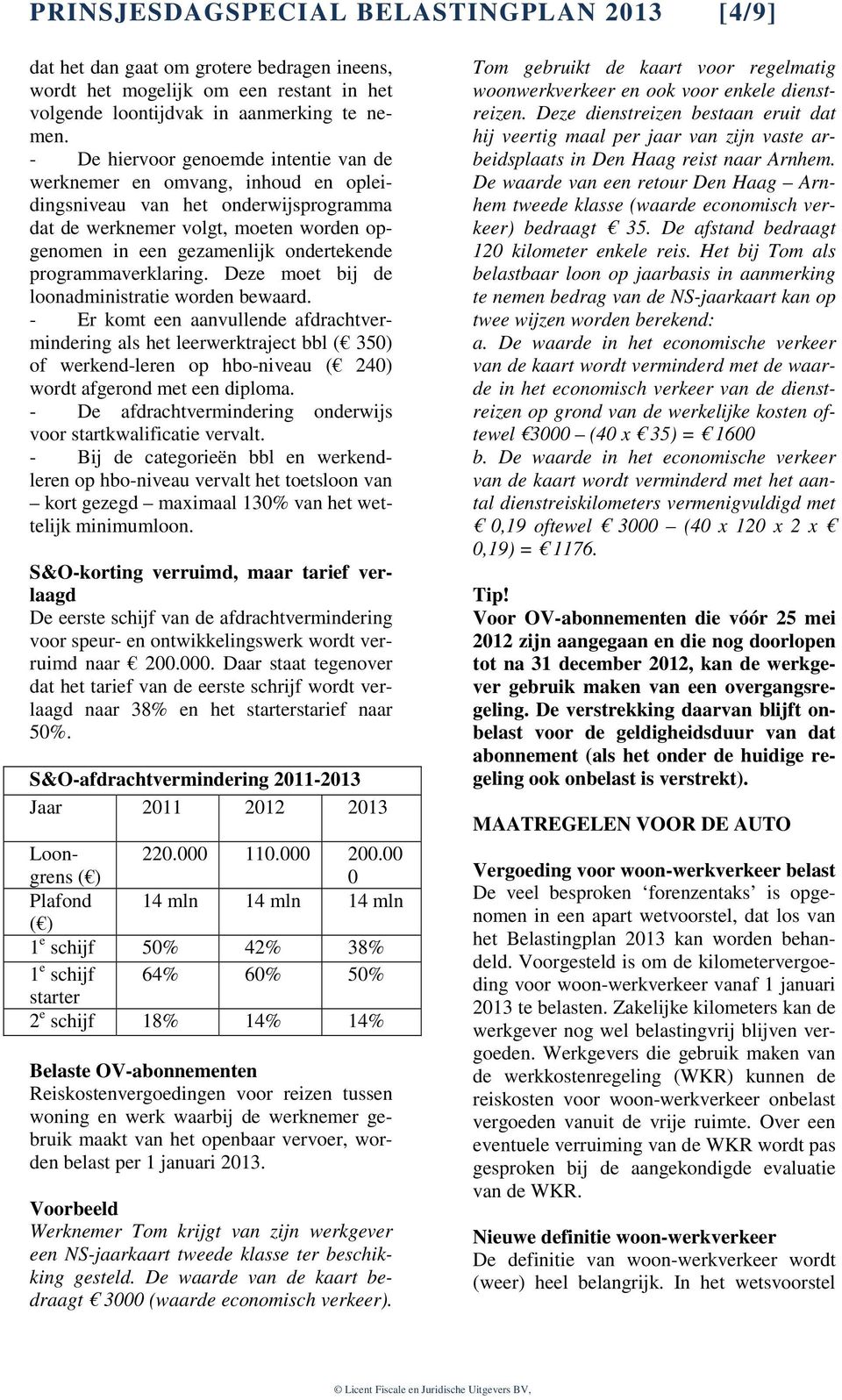 programmaverklaring. Deze moet bij de loonadministratie worden bewaard.