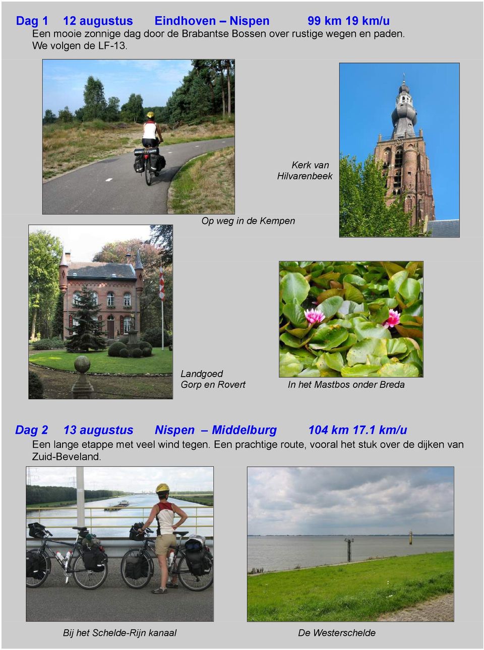 Kerk van Hilvarenbeek Op weg in de Kempen Landgoed Gorp en Rovert In het Mastbos onder Breda Dag 2 13 augustus