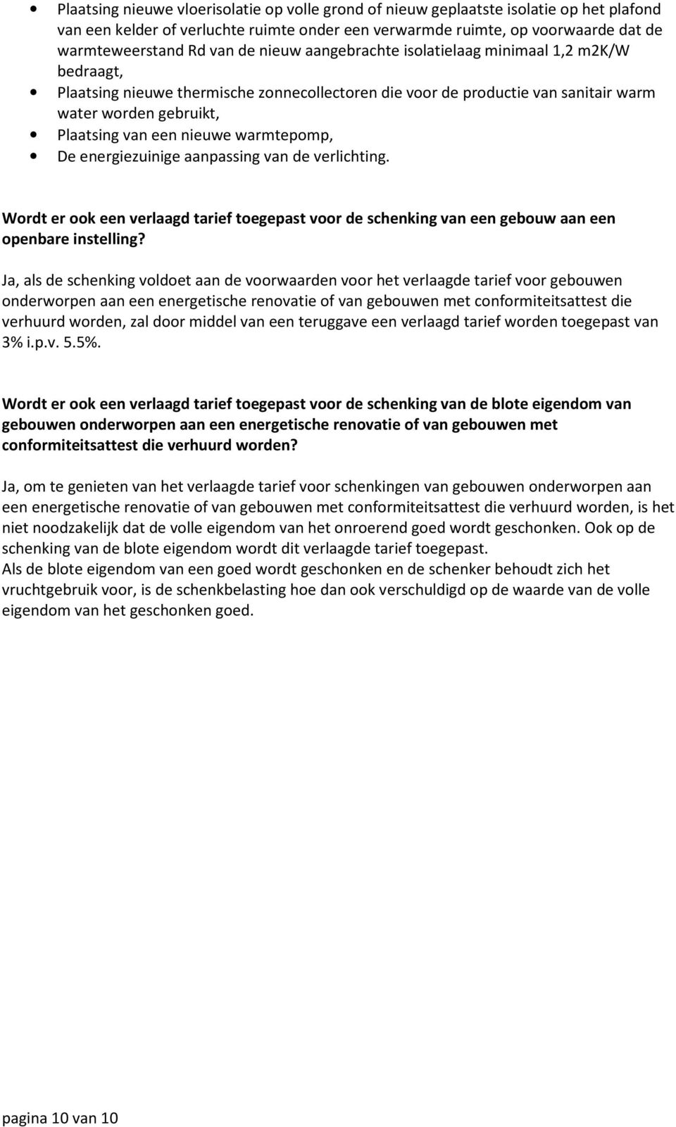 warmtepomp, De energiezuinige aanpassing van de verlichting. Wordt er ook een verlaagd tarief toegepast voor de schenking van een gebouw aan een openbare instelling?