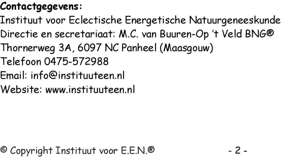 van Buuren-Op t Veld BNG Thornerweg 3A, 6097 NC Panheel (Maasgouw)