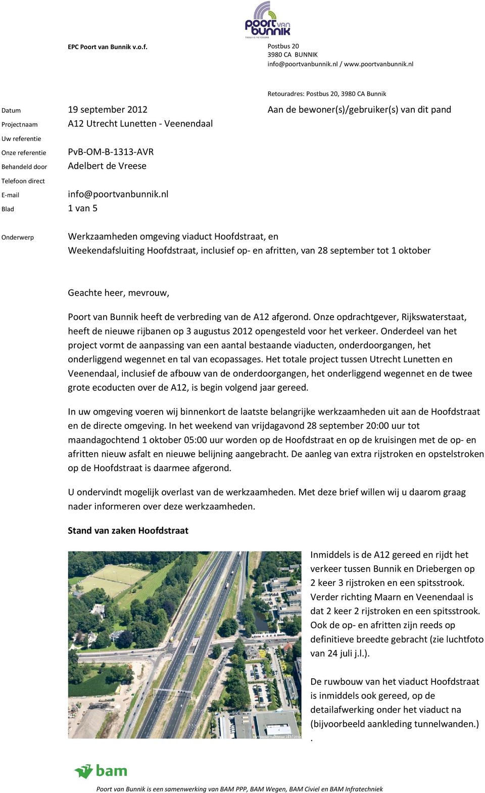nl Blad 1 van 5 Onderwerp Werkzaamheden omgeving viaduct Hoofdstraat, en Weekendafsluiting Hoofdstraat, inclusief op- en afritten, van 28 september tot 1 oktober Geachte heer, mevrouw, Poort van