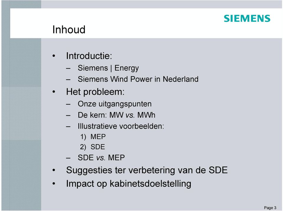 MWh Illustratieve voorbeelden: 1) MEP 2) SDE SDE vs.