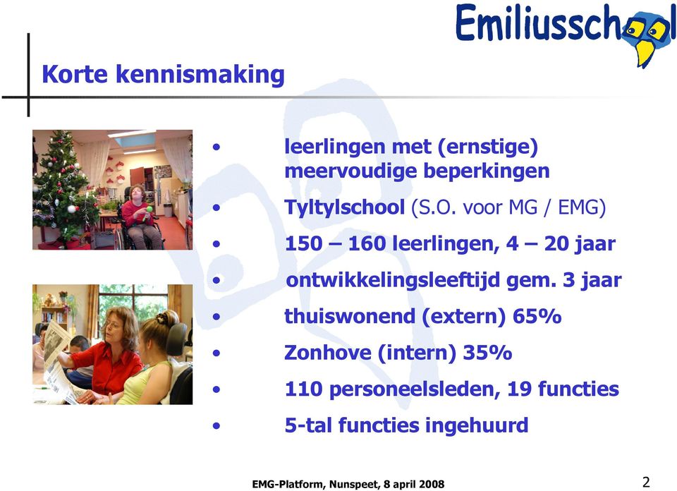 voor MG / EMG) 150 160 leerlingen, 4 20 jaar ontwikkelingsleeftijd gem.