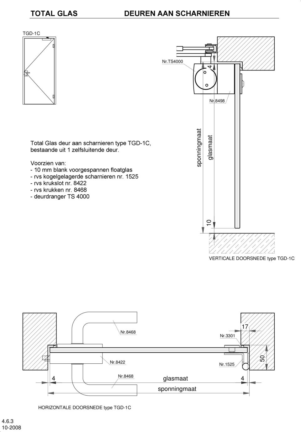 1525 - rvs krukslot nr. 8422 - rvs krukken nr. 8468 - deurdranger TS 4000 sponningmaat 10 glasmaat 4 Nr.