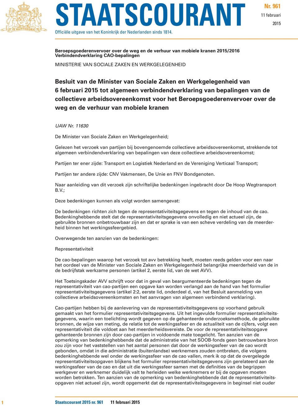 Minister van Sociale Zaken en Werkgelegenheid van 6 februari 2015 tot algemeen verbindendverklaring van bepalingen van de collectieve arbeidsovereenkomst voor het Beroepsgoederenvervoer over de weg