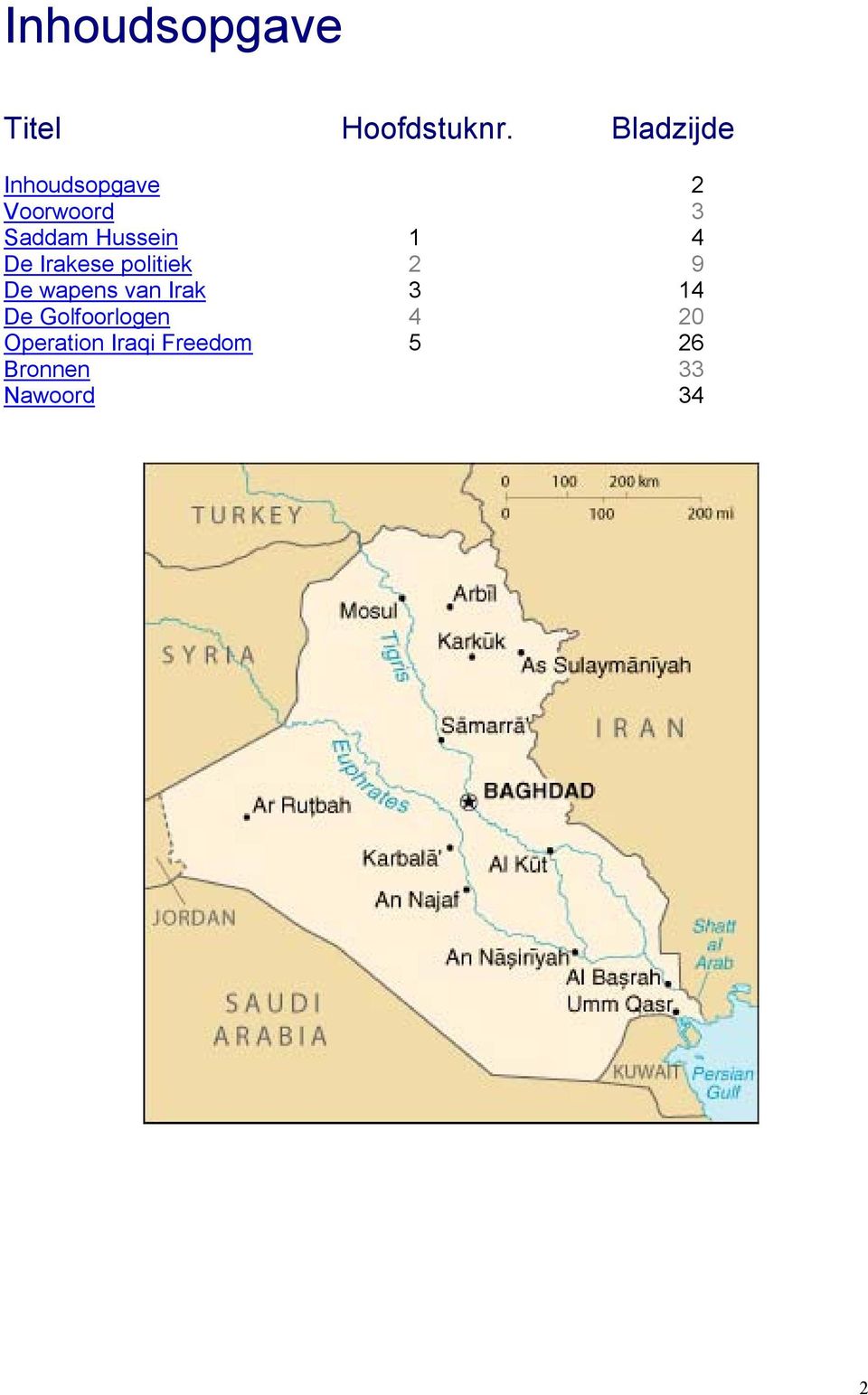 1 4 De Irakese politiek 2 9 De wapens van Irak 3 14