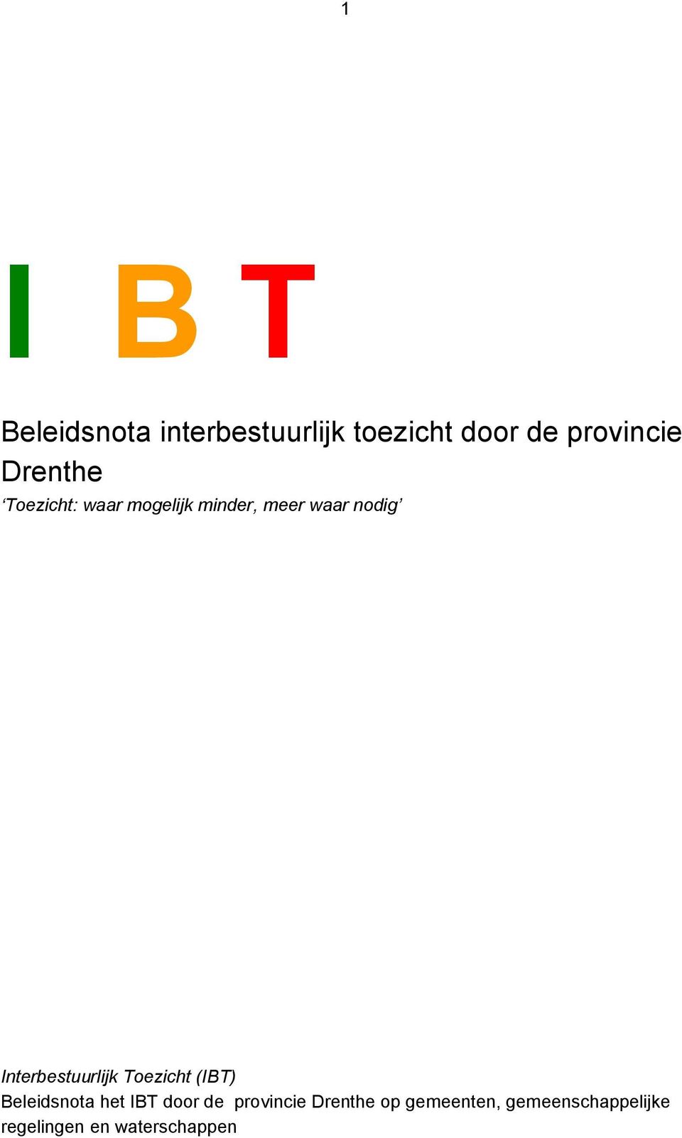 Interbestuurlijk Toezicht (IBT) Beleidsnota het IBT door de