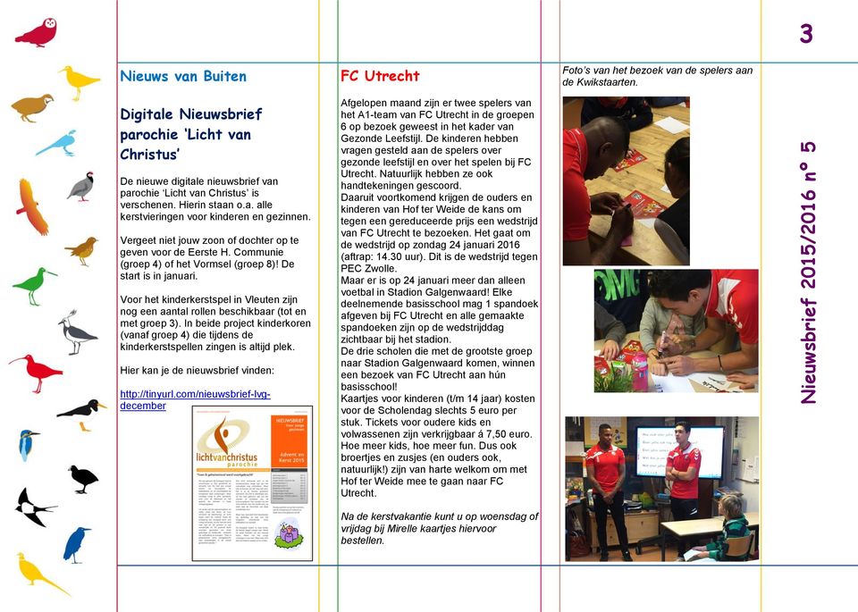 Voor het kinderkerstspel in Vleuten zijn nog een aantal rollen beschikbaar (tot en met groep 3). In beide project kinderkoren (vanaf groep 4) die tijdens de kinderkerstspellen zingen is altijd plek.