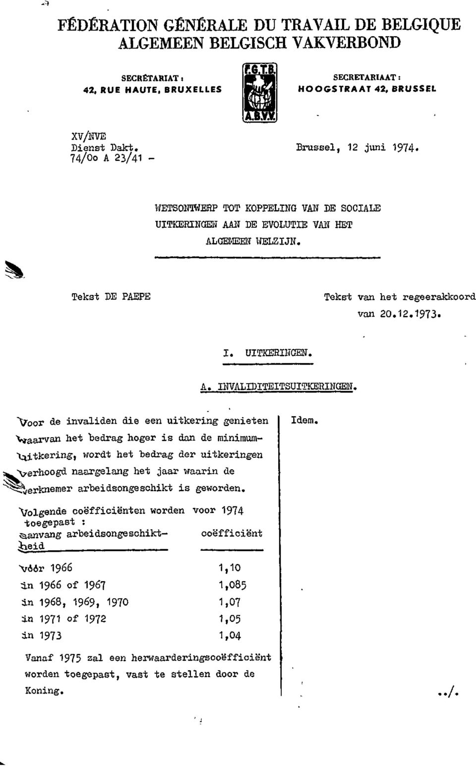 UITKERINGEN. A. INVALIDITEITSUITKERINGEN.