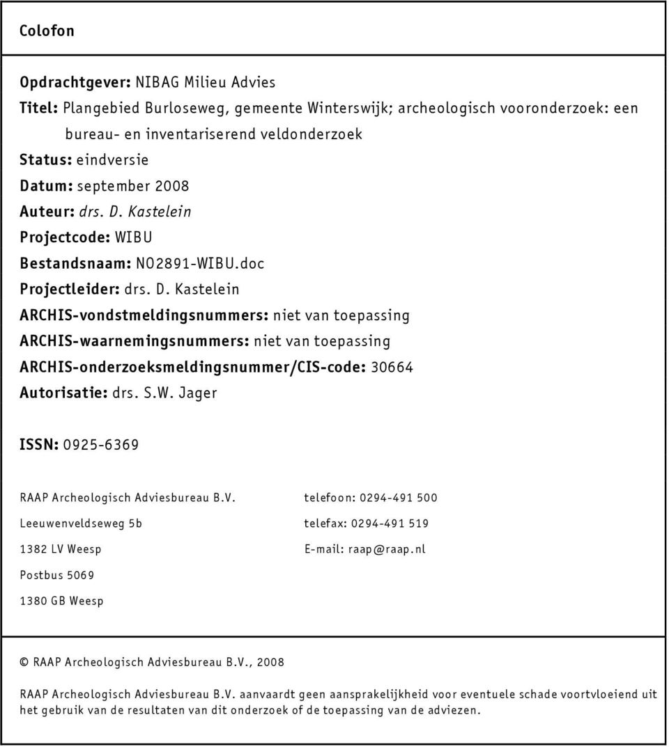 Kastelein Projectcode: WIBU Bestandsnaam: NO2891-WIBU.doc Projectleider: drs. D.