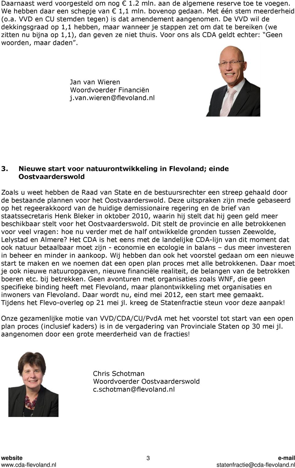 Jan van Wieren Woordvoerder Financiën j.van.wieren@flevoland.nl 3.